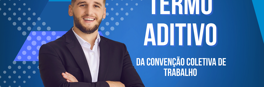 Termo aditivo da Convenção coletiva de trabalho